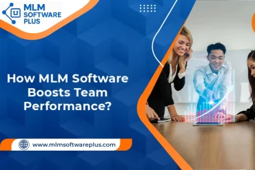 How MLM Software Boosts Team Performance