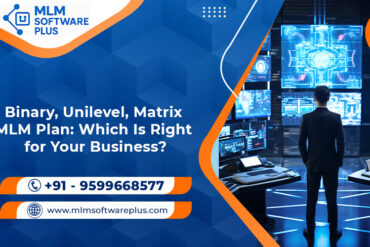 Binary, Unilevel, Matrix MLM Plan: Which Is Right for Your Business