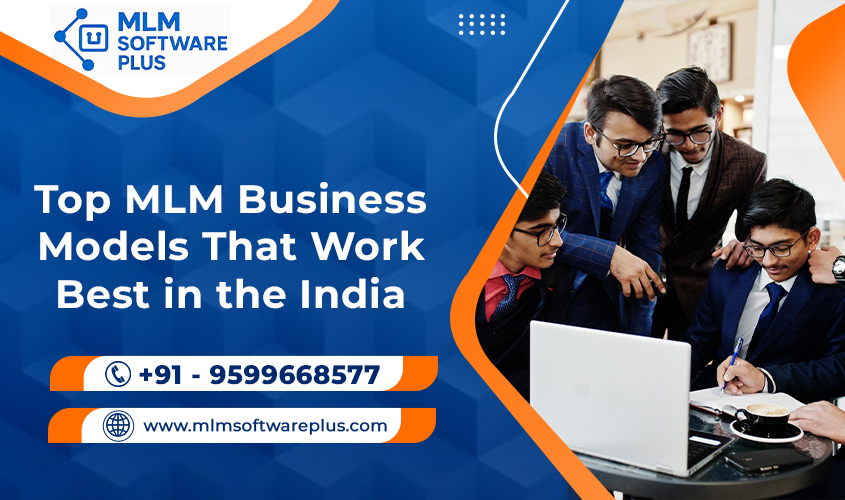 Top MLM Business Models That Work Best in the India