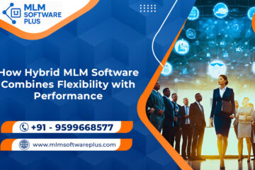 How Hybrid MLM Software Combines Flexibility with Performance